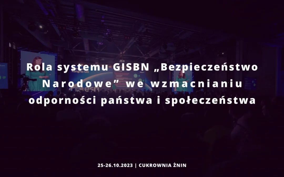 Rządowe Centrum Bezpieczeństwa – wystąpienie na Kongresie GIS 2023